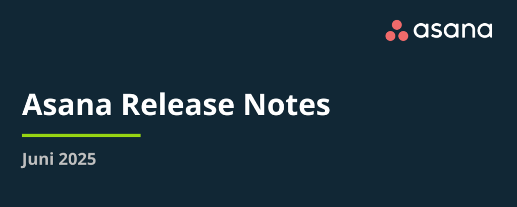 Titelbild der Asana Release Notes für Juni 2025 mit Asana Logo auf dunkelblauem Hintergrund.