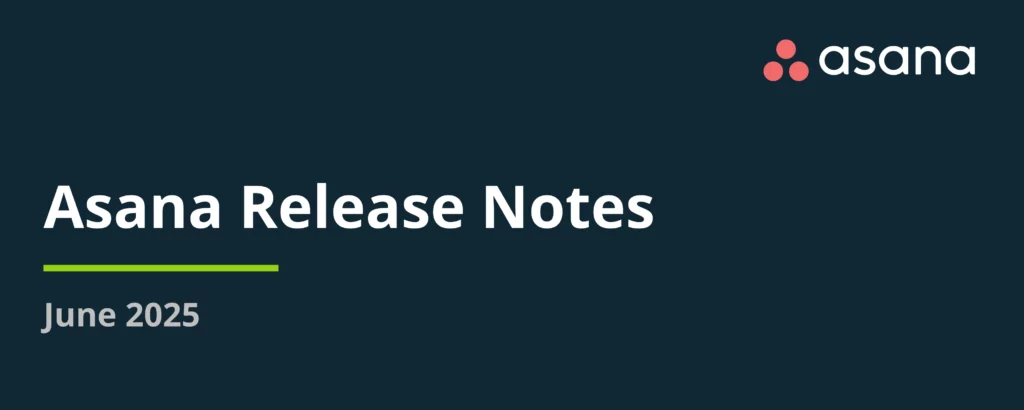 Cover image of the Asana Release Notes for June 2025 with Asana logo on a dark blue background